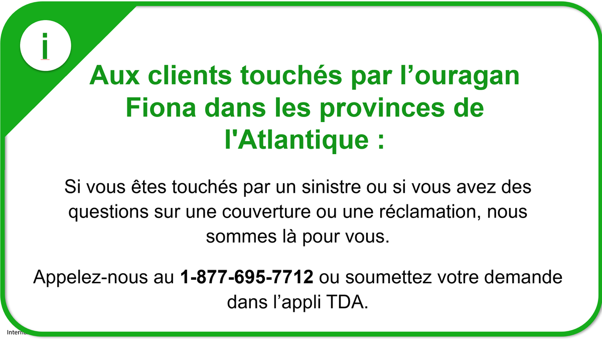 Pour présenter une réclamation dans l’appli, suivez ce lien : bit.ly/3LUz6X7.  Il vous permet également de gérer votre police, clavarder avec nous ou vérifier l’état d’une réclamation dans l’appli TDA en sélectionnant Mes polices. Soyez prudent.