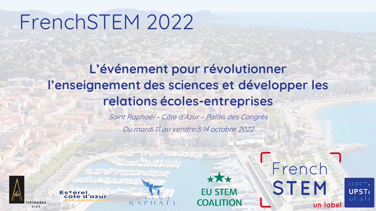 LaFrenchSTEM's tweet photo. Du mardi 11 au vendredi 14 octobre, L’événement pour révolutionner l’enseignement des sciences et développer les relations écoles-entreprises aura lieu à 
Saint Raphaël – Côte d’Azur – Palais des Congrès ! 
Plus d'infos sur : https://t.co/ZpqXLNDfn8 https://t.co/oGZHh8scTG