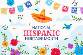 Happy Hispanic Heritage Month,  September 15-October 15
Felíz Mes de La Herencia Hispana, del 15 de septiembre- 15 de Octubre