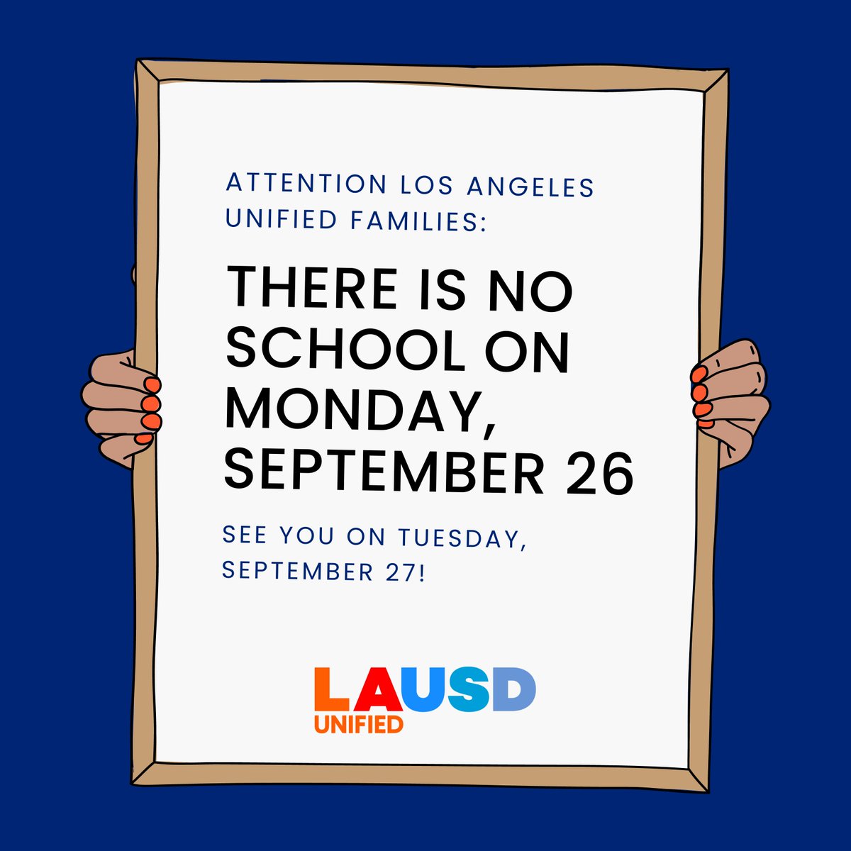 Los Angeles Unified Family: Schools will be closed on Monday, September 26, 2022. Have a wonderful weekend!