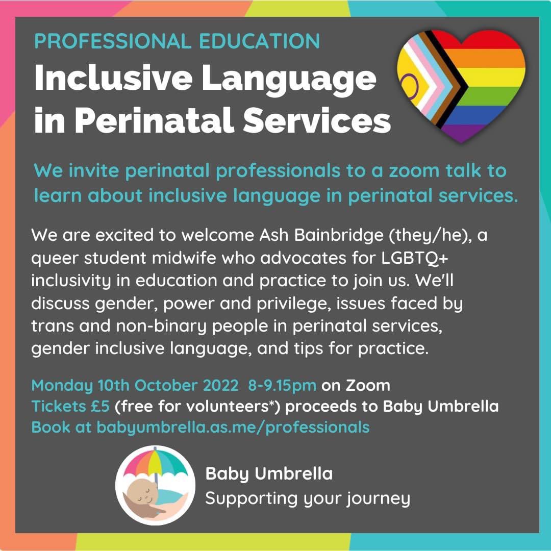 We invite all perinatal professionals to a zoom session with @bainbridge_ash about inclusive language in perinatal services. 10/10/22 8-9.15pm. £5 or free for volunteers or financial hardship. Can’t make it? Sign up to receive a recording! Book at babyumbrella.as.me/professionals