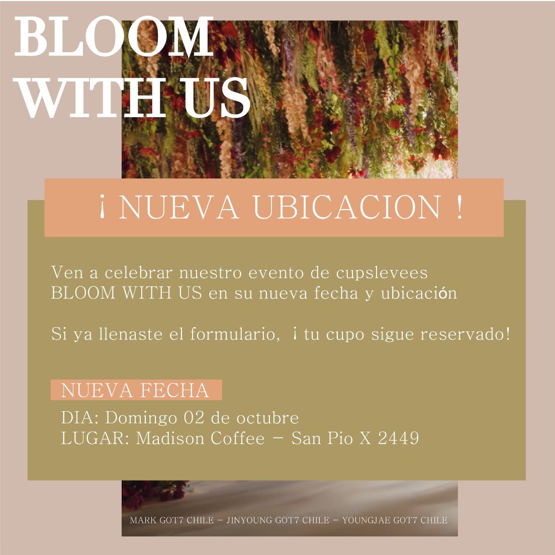 GOT7_Chile's tweet image. ¡Hola ahgases! 💐 

¡Tenemos nueva fecha para nuestro evento!

Mark, Jinyoung y Youngjae GOT7 Chile les invitan a pasar una linda tarde 🌸

☕️ Local: Madison Coffee
📆 Fecha: domingo 02 de octubre, 12pm - 5pm.
📍Ubicación: San Pio X #2449, Providencia