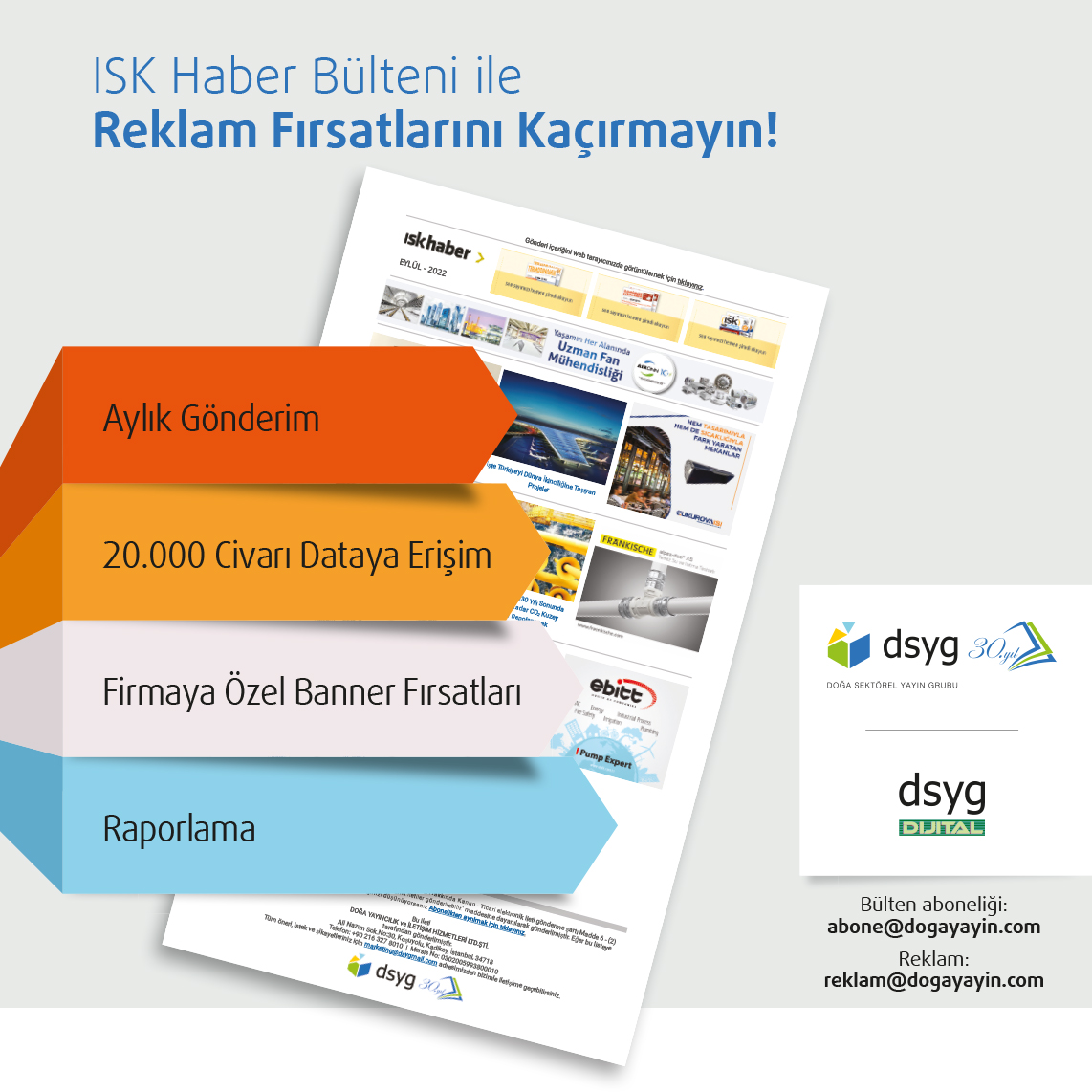 ISK Haber Bülteni Reklam Fırsatlarını Yakalayın!
Detaylı bilgi için: reklam@dogayayin.com
#İskHaberBulteni #Termodinamik #İskTeknik #TesisatMarket #EBulten #DijitalReklam #Pazarlama #Pr #Reklam #EPostaPazarlama #EMailingMarketing