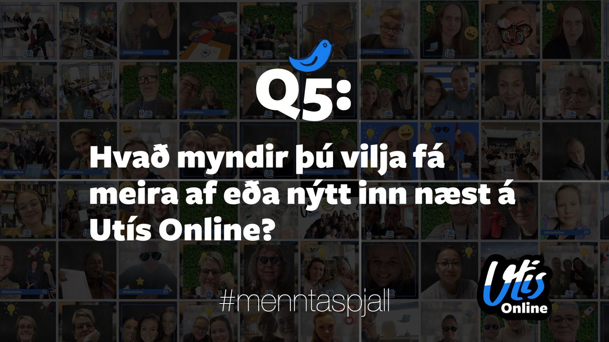Q5: Hvað myndir þú vilja fá meira af, eða nýtt inn, næst á Utís Online?  #menntaspjall #UtisOnline