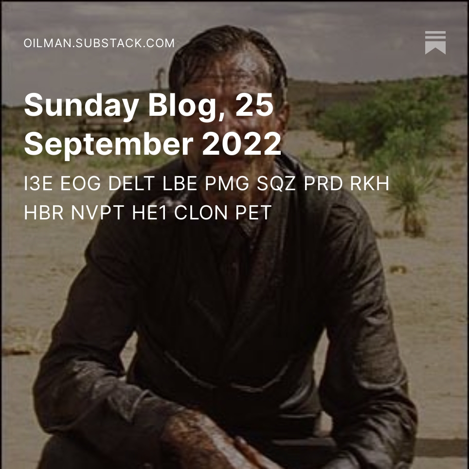 Oilman_Jim's tweet photo. Sunday blog now published covering #I3E #EOG #DELT #LBE #PMG #SQZ #PRD #RKH #HBR #NVPT #HE1 #CLON #PET
https://t.co/At60uuMOGN
. https://t.co/twaPRx1d9d