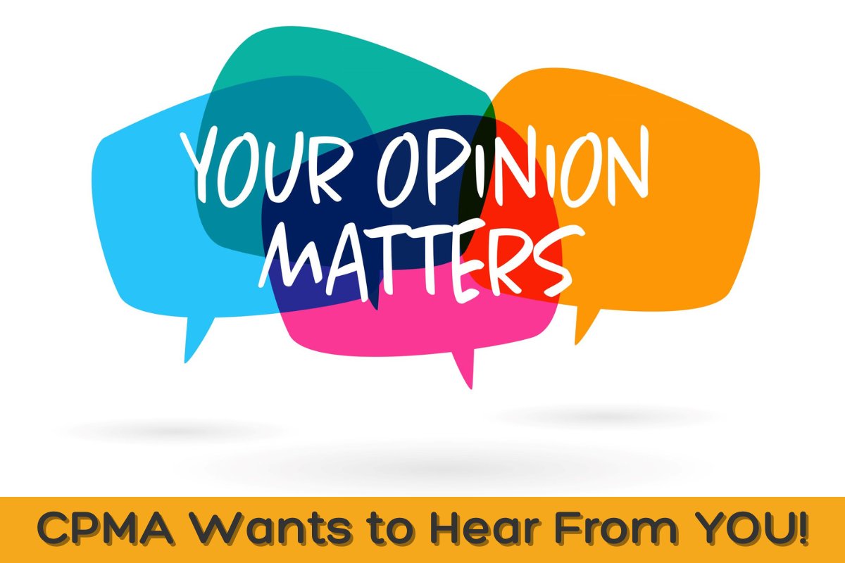 CPMATWEETS's tweet photo. Your Opinion Matters!
CPMA recently (September 22) emailed members a brief survey regarding member benefits and services.  We ask that you please take a couple of minutes to answer the question. We want to hear from YOU! https://t.co/HyAsmmbVdH