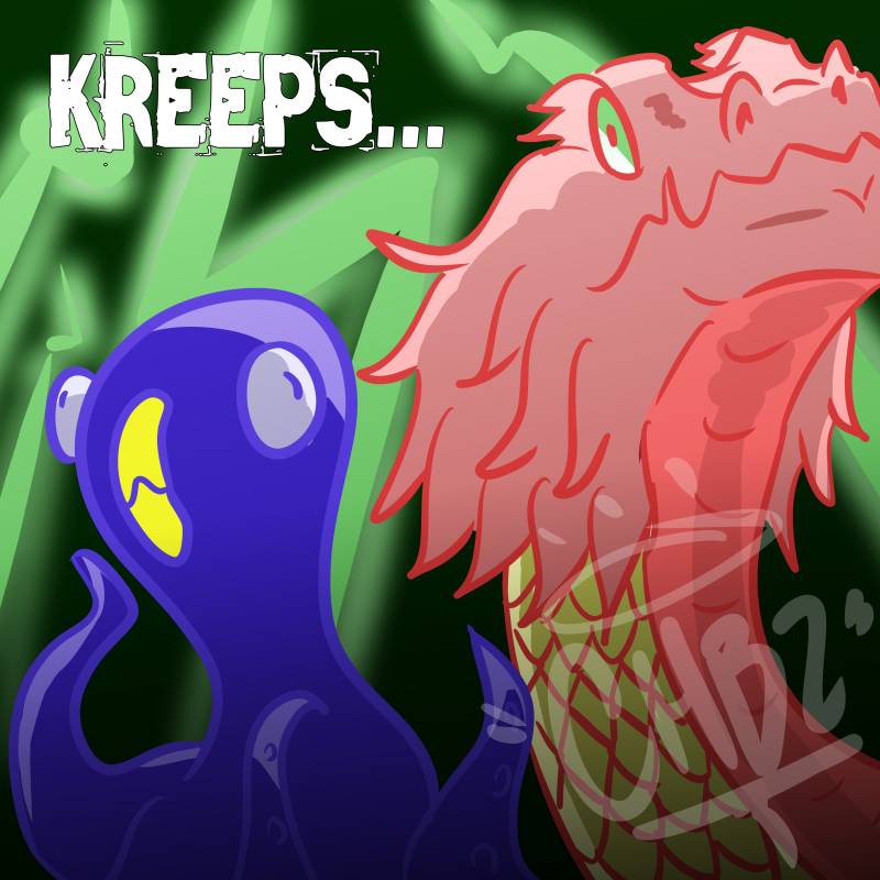 KREEEEPS!
