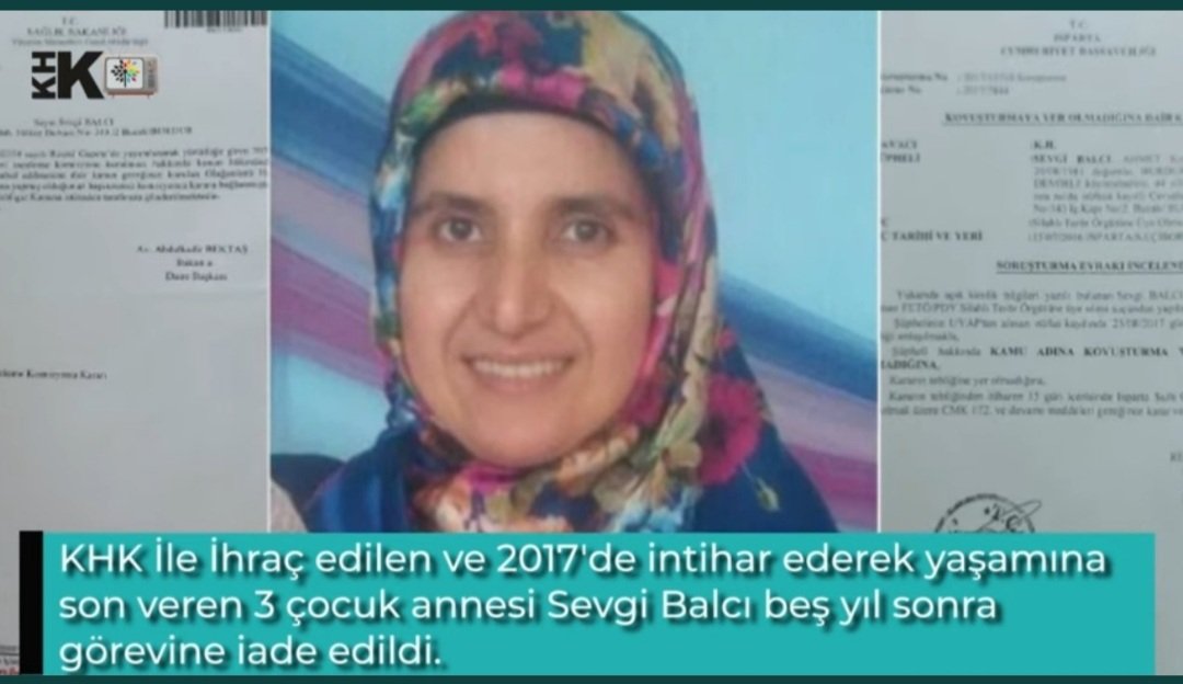 Sevgi Balcı öldükten sonra komisyon kararı ile göreve iade edilen 20.KHK lı arkadaşımız.KHK lılara düşman hukuku uygulayan zalimler sizde hiç mi utanma yok.Hala KHK lıları yaftalamaya devam ediyorsunuz.Bu yaptıklarınızın hesabını hukuk önünde vereceğinizi umarım biliyorsunuz?
