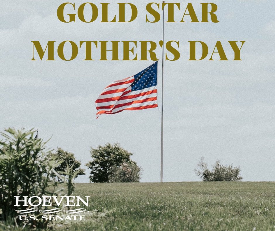 hoeven4senate's tweet photo. Today we honor those mothers who have lost a son or daughter serving in the US Armed Forces. As you remember, we recognize their ultimate sacrifice and give thanks for their service and bravery. #GoldStarMothersDay https://t.co/PUfRGFTGtY