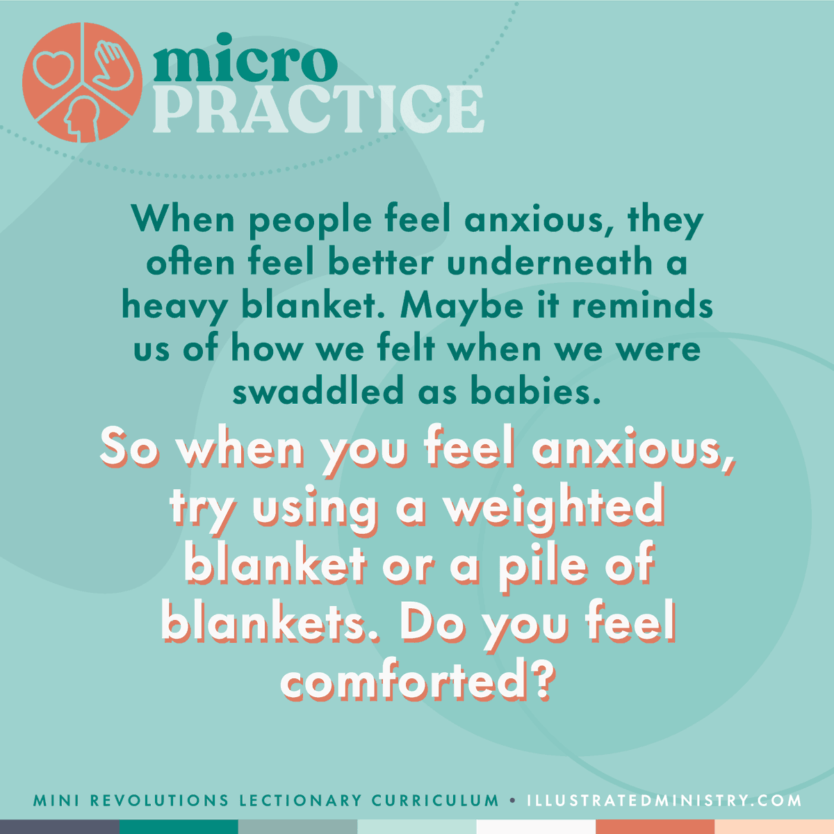HolyCommUCity's tweet photo. HoCo kids, a #micropractice for your week. "When people feel anxious, they often feel better underneath a heavy blanket. Maybe it reminds us of how we were swaddled as babies. So when you feel anxious, try using a weighted blanket or a pile of blankets. Do you feel comforted?" https://t.co/WmfQaZUk6u