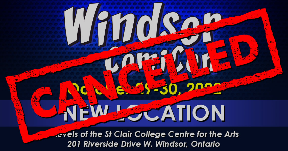 Unfortunately, we are canceling Windsor ComiCon 2022

We apologize to our fans and supporters that were looking forward to the event

Advance tickets &amp; exhibitor bookings made through our ticketing system have already been refunded

Any issues please email info@windsorcomicon.com