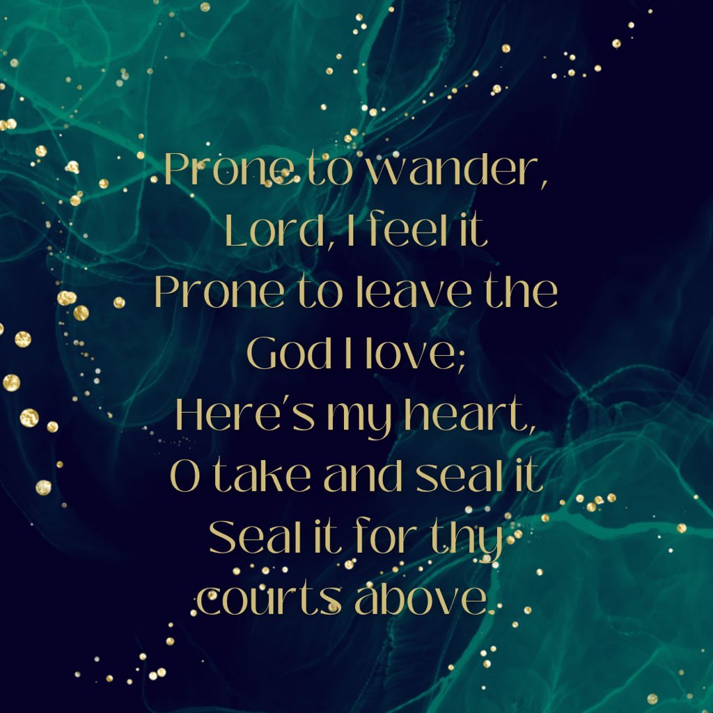 Prone to wander. Thankful for forgiveness.