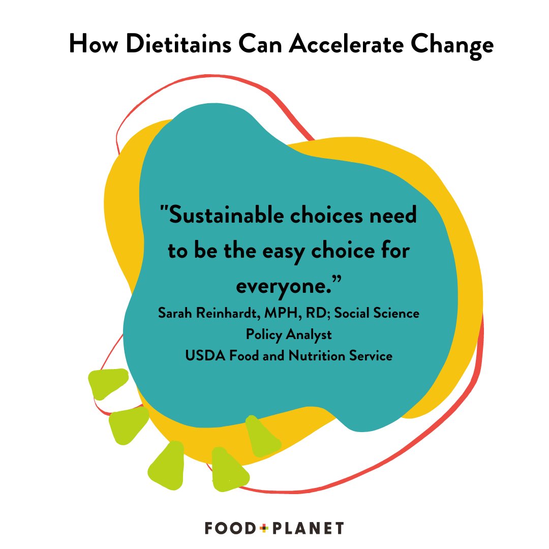 Dietitians have the opportunity to advocate for local and national food and nutrition policies that consider sustainability’s role in supporting public health. Effective engagement can have a positive impact on the plates of millions of Americans.