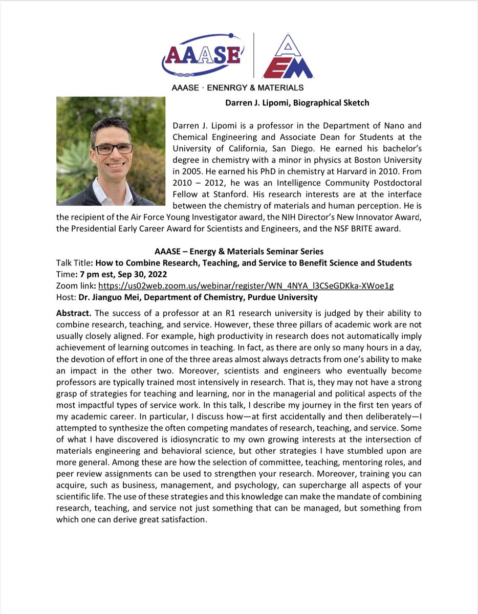 AAASE – Energy &amp; Materials Seminar Series
Talk Title: How to Combine Research, Teaching, and Service to Benefit Science and Students, 
Time: 7 pm est, Sep 30, 2022, Speaker: Prof. Darren Lipomi, UCSD
Zoom link: us02web.zoom.us/webinar/regist…