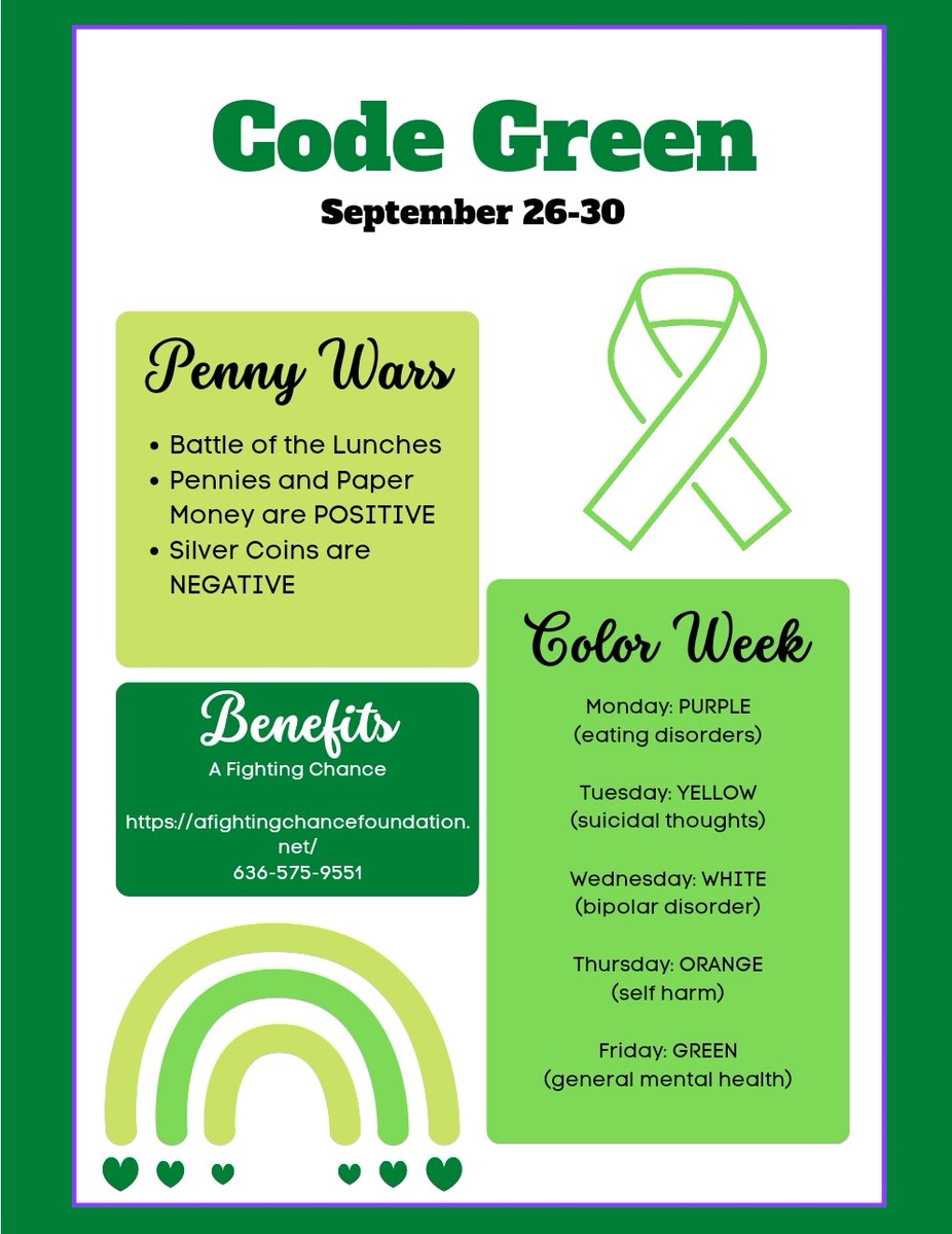 Code Green is Teen Leader’s community outreach project, as green is the ribbon color for mental health awareness.There is also a Penny War during lunch, with all money going toward A Fighting Chance, a local mental health resource organization.See the flier for more details.