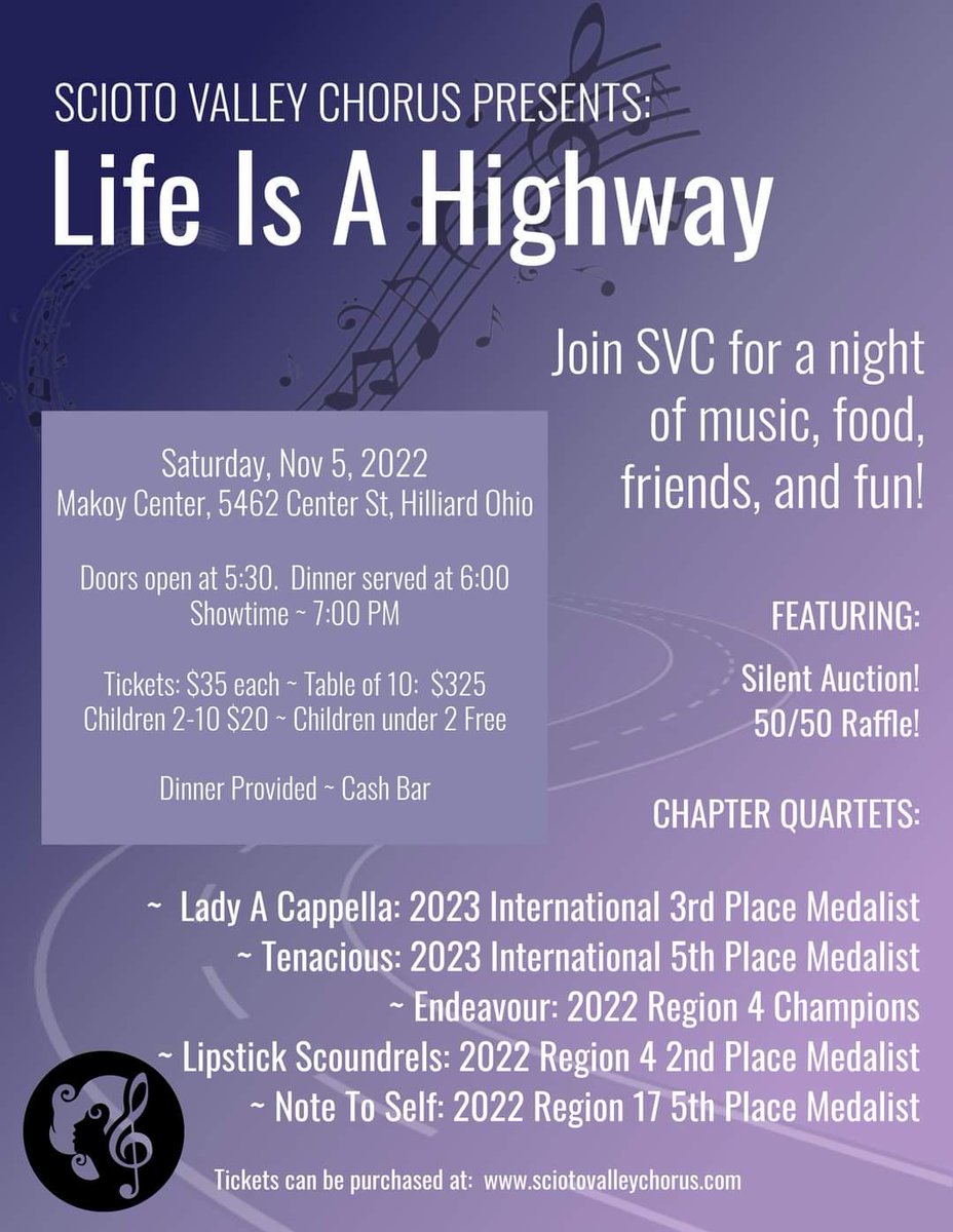We're Having A Show! Join us and our AMAZING chapter quartets for "Life Is A Highway," on Saturday, Nov 5th at the Makoy Center in Hilliard Ohio.  We will provide some fantastic music and entertainment, a silent auction, some yummy food, and lots of fun! sciotovalleychorus.com