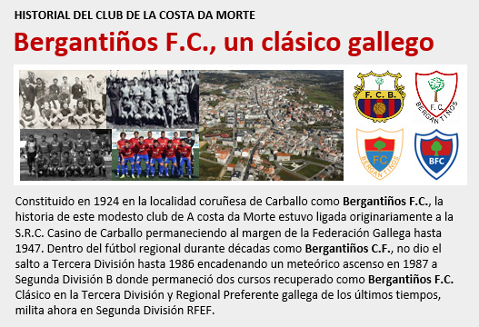 Historial del Bergantiños FC, un clásico del fútbol gallego constituido en 1924 con gran presencia en Tercera División y Regional Preferente que tuvo una época gloriosa en la segunda mitad de los años ochenta compitiendo en la desaparecida Segunda División B.