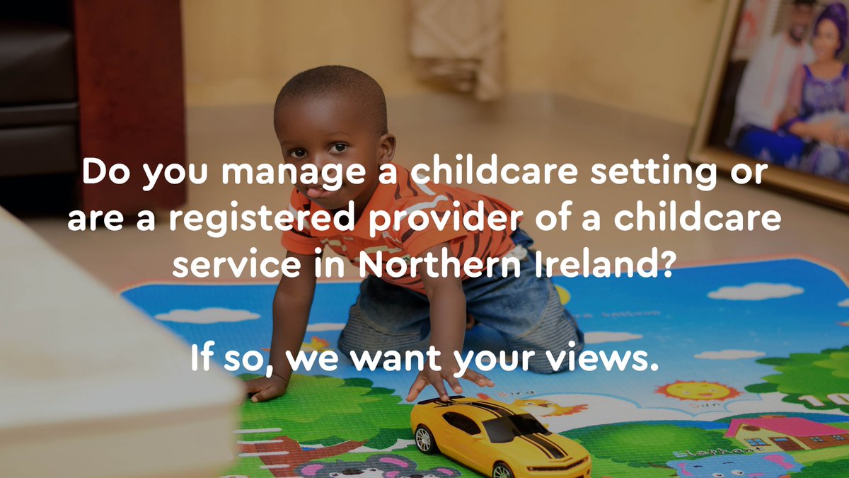 If you manage a childcare setting or are a registered provider of childcare services in NI (including childminders and Approved Home Childcarers), the review wants to hear from you. Your anonymity will always be protected. Closes 30 Sept bit.ly/3QwSObR 3/4