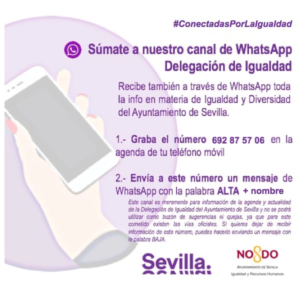 EscritorasE's tweet photo. Únete al canal de Whatsapp de la Delegación de Igualdad del @Ayto_Sevilla y recibirás en tu móvil toda la información en sobre Igualdad y Diversidad. 
▶�� Guarda el número 692 875 706 en tu agenda
▶️ Envía un mensaje por Whatsapp con la palabra ALTA+nombre
#conectadasporlaigualdad https://t.co/ex78hbax52
