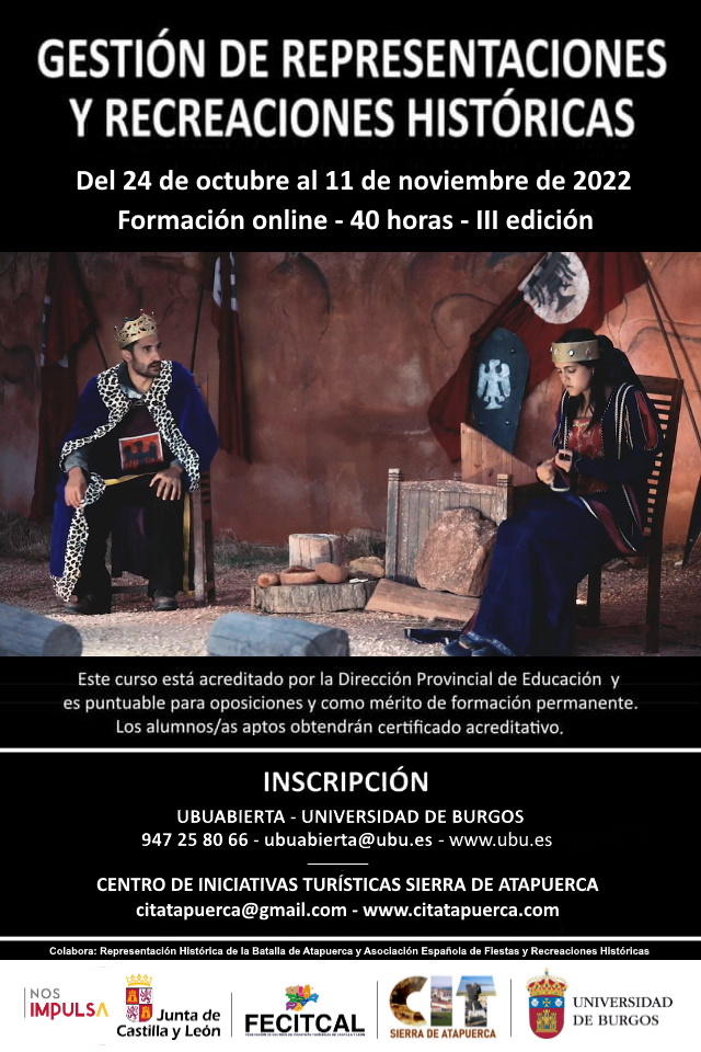 Curso: GESTIÓN DE REPRESENTACIONES Y RECREACIONES HISTÓRICAS.
40 h. #online - 24/10 al 11/11.
Información: citatapuerca.com.

#Cursos_UBUAbierta #UBUAbierta #GestiónCultural #Formación #Cultura #Turismo #FiestasHistóricas #RecreacionesHistóricasCyL  #RecreaciónHistórica