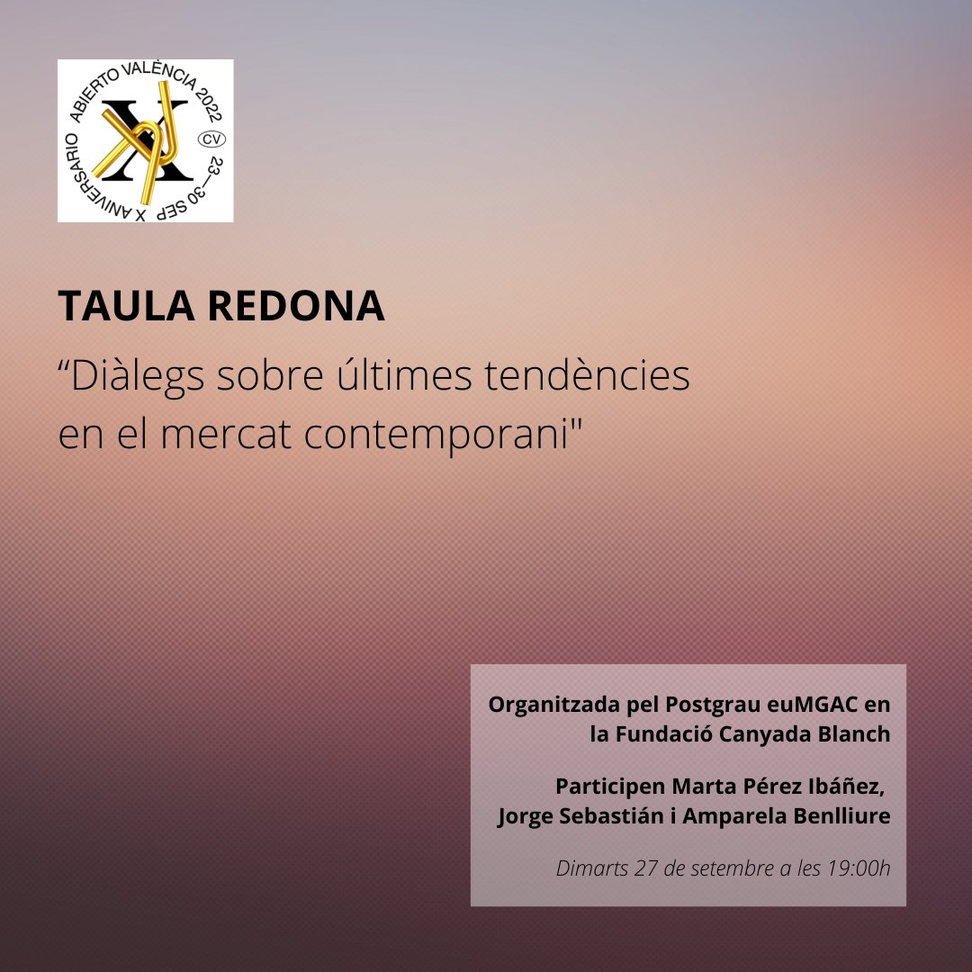 CulturalVLC's tweet photo. #AbiertoValència2022 celebra una taula redona baix el títol “Diàlegs sobre últimes tendències en el mercat contemporani", organitzada pel Postgrau @eumgac en @fcanadablanch 💫

📆 27/9 a les 19h 
🔍 https://t.co/fPeedJC4gw

#AbiertoValència #Art #Cultura #CulturalValència https://t.co/eu9GDf8W1D