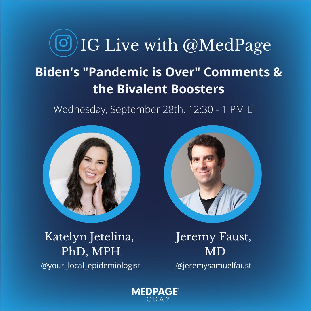 ⏩ We're going live this week on Instagram with @dr_kkjetelina & @jeremyfaust to discuss #Biden's 'pandemic is over' comments & the #BivalentBoosters! Watch live on IG on Wednesday, September 28 at 12:30 PM ET. Follow us to tune in: instagram.com/medpage