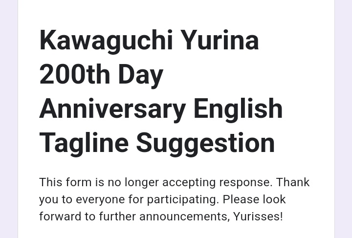[ADMIN] 📣 

The tagline suggestion for Yurina's 200th day anniversary is now closed! Thank you to everyone who filled out the form and participated in the suggestions. Please look forward to further announcements, Yurisses!

#Yurina #KawaguchiYurina #川口ゆりな #카와구치유리나