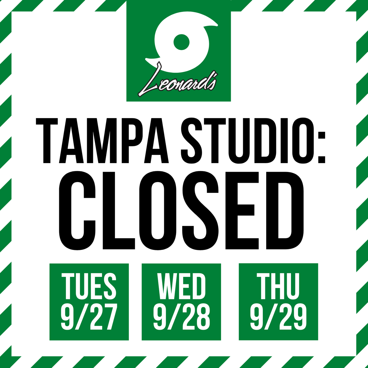 Due to Hurricane Ian, our Tampa studio will be closed on Tuesday, September 27th, Wednesday, September 28th, and Thursday, September 29th. If you have an appointment booked on any of these days, please go to leonards.com/schedule to reschedule your appointment for a later date.