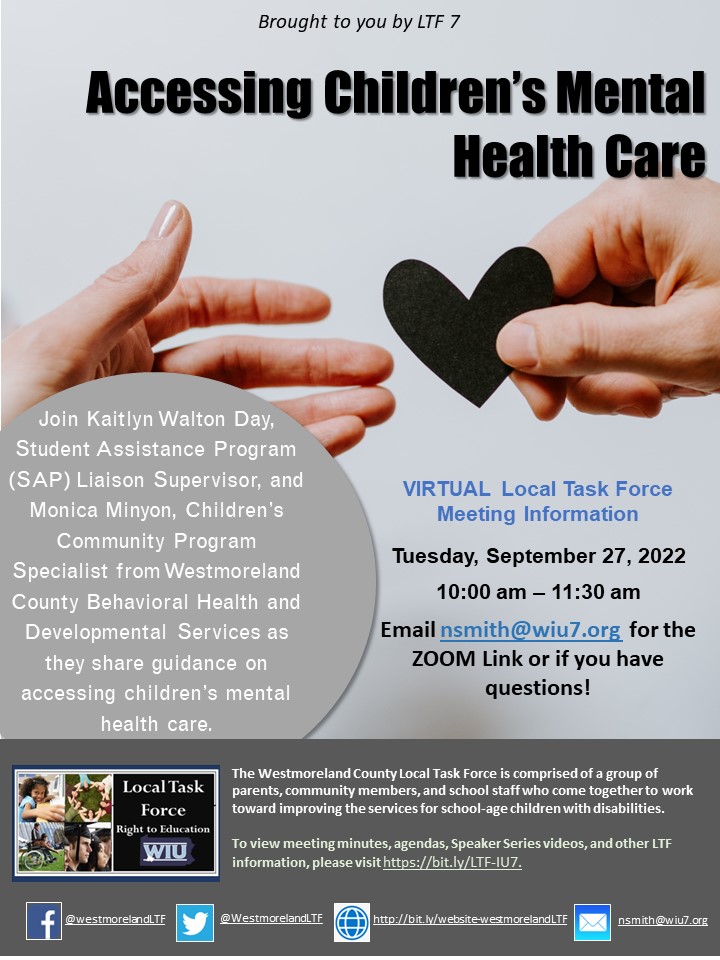 Westmoreland County Local Task Force (@westmorelandltf) on Twitter photo Please join us for our next LTF Meeting:
Date: Tuesday, 9/27/2022
Time: 10:00 am - 11:30 am
Topic: “Accessing Children's Mental Health Care”
Location: Virtual only - Email nsmith@wiu7.org for the Zoom Link Please join us for our next LTF Meeting:
Date: Tuesday, 9/27/2022
Time: 10:00 am - 11:30 am
Topic: “Accessing Children's Mental Health Care”
Location: Virtual only - Email nsmith@wiu7.org for the Zoom Link