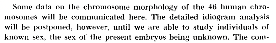 DrewsRM's tweet photo. @theosanderson @DrCJ_Houldcroft Can confirm. My favourite example is the seminal paper that identified 46 as the chromosome number in humans.

Source: Tjio and Levan, Hereditas, 1956 https://t.co/2q2VhQ6tZz