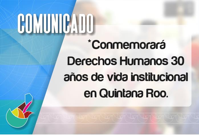 cdhqroo's tweet photo. COMUNICADO: Conmemorará Derechos Humanos 30 años de vida institucional en Quintana Roo. Para ver el contenido completo, visitar la siguiente liga: https://t.co/hF3MH6K5kD https://t.co/XaeOxxyzjc
