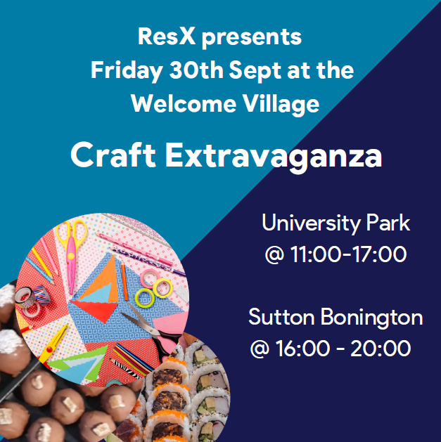 UoNResX's tweet photo. ResX presents at the Welcome Village on University Park and at Sutton Bonington a Craft Extravaganza with Chocolate Tasting🍫 &amp; Sushi Making🍣 with a chance to get creative with some crafting ✂️ https://t.co/lqsjLk7v93