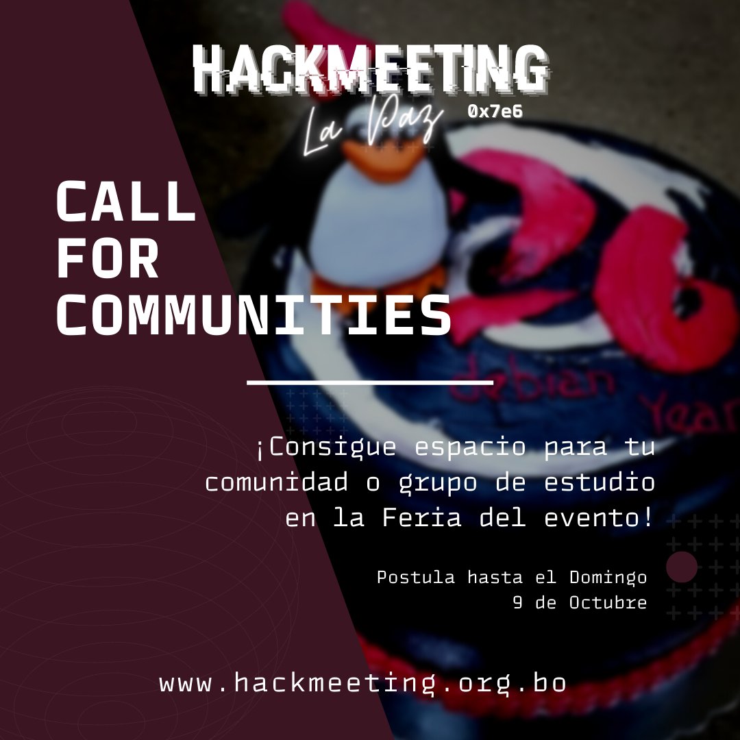 🫡 ¡INSCRIBE A TU COMUNIDAD! 🫡
En la Feria del Hackmeeting 0x7e6 tendremos un espacio donde podrás compartir al público general tus proyectos y futuras actividades!

MÁS INFO: 0x7e6.hackmeeting.org.bo/#call-for-comm…