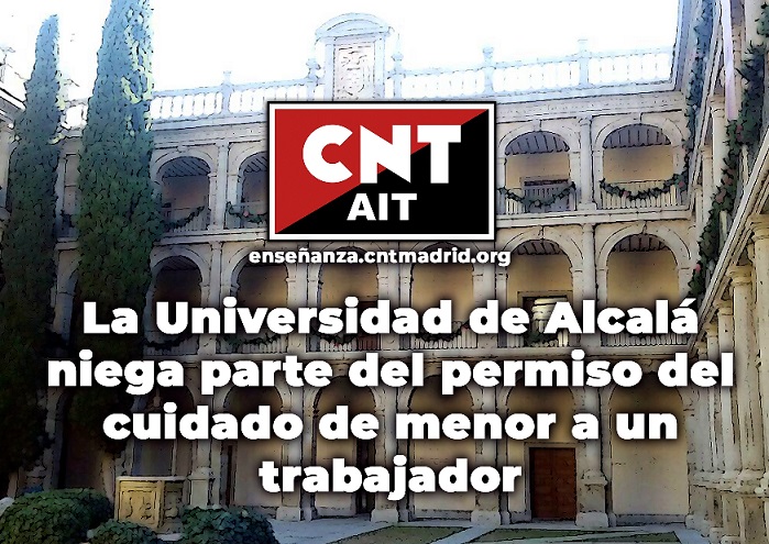 La UAH niega parte del permiso del cuidado de menor a un trabajador. Sus políticas de igualdad quedan relegadas a los discursos y a los actos institucionales, sin tener aplicación real. Los cuidados no solo son responsabilidad de las mujeres. enseñanza.cntmadrid.org/universidad-de…