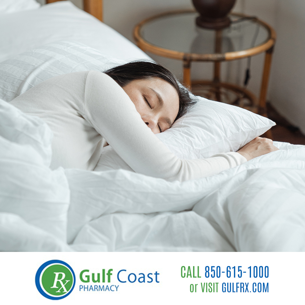 Sleep is crucial to your well-being! The amount of sleep each person needs varies but typically about 7-9 hours is recommended.

You may need to consult your doctor if you are constantly having issues sleeping.

(850)615-1000 | gulfrx.com