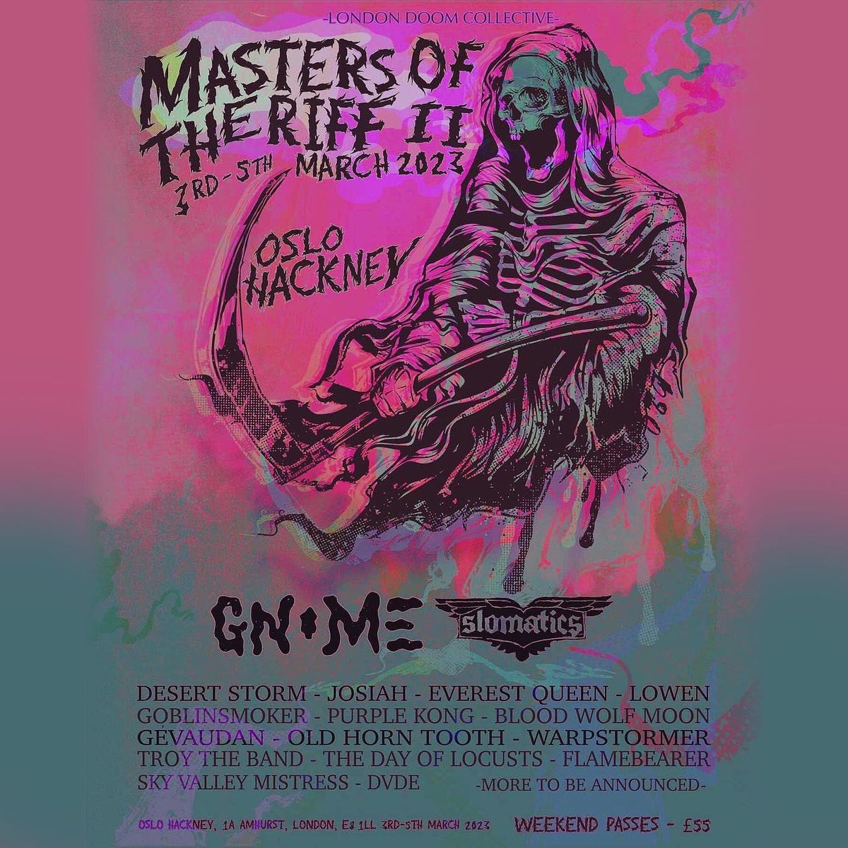 WHAT ARE YOU DOING NEXT MARCH? THAT’S RIGHT, YOU’RE COMING TO SEE US AND A WHOLE LOAD OF OTHER SICK BANDS AT MASTERS OF THE RIFF II

3RD–5TH MARCH, 2023 AT OSLO, HACKNEY

😘