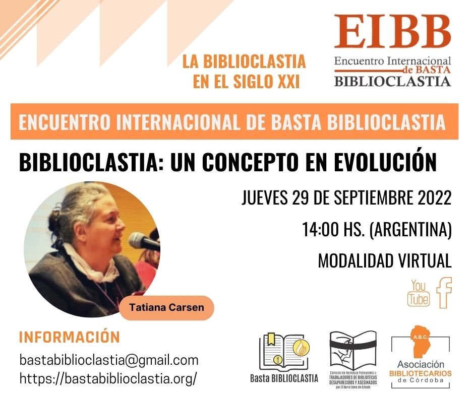 📌Encuentro Internacional de Basta Biblioclastia: La biblioclastia en el siglo XXI. 7° Encuentro.📙📅🕙29/09 -  14:00 hs. Argentina 🇦🇷 
🟢Biblioclastia: un concepto en evolución.
🗣️Disertante: Tatiana Carsen
📝Más Información: abibcor.org.ar/encuentro-inte…