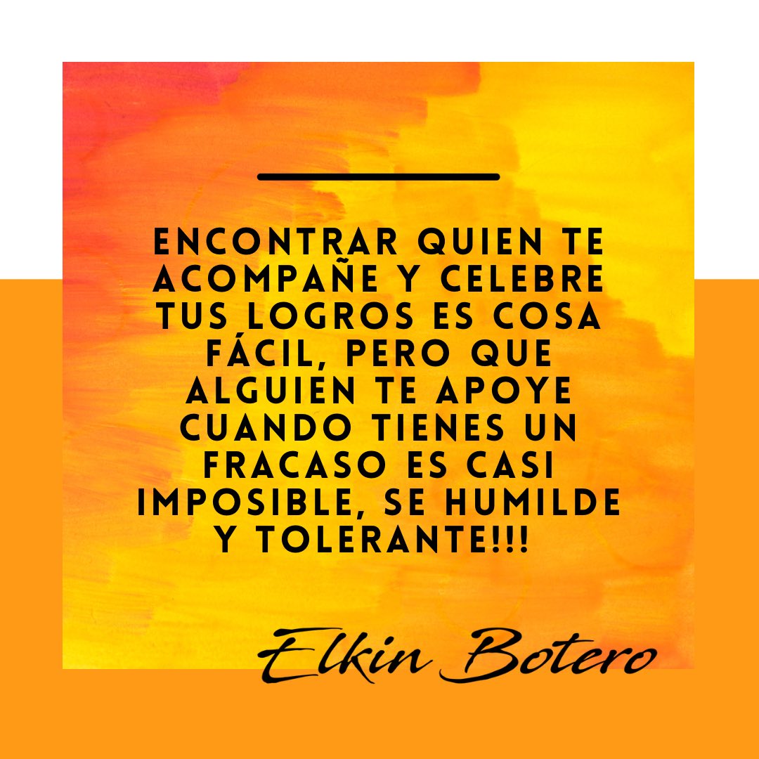ElkinBotero's tweet photo. Encontrar quien te acompañe y celebre tus logros es cosa fácil, pero que alguien te apoye cuando tienes un fracaso es casi imposible, se humilde y tolerante!!! Elkin Botero ✍🏻#liderazgoycultura #felicidadconproposito https://t.co/eaUePfx7q4
