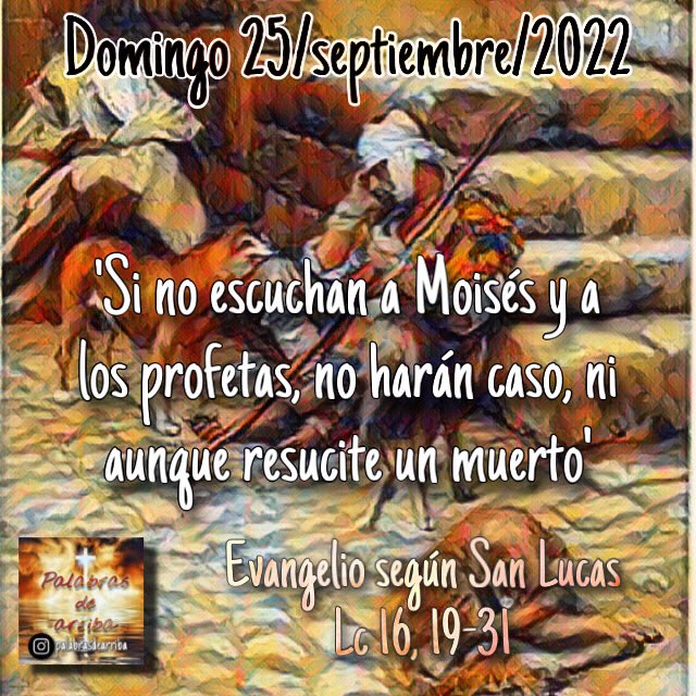 palabrasdearrib's tweet photo. Evangelio según San Lucas
Lc 16, 19-31
En aquel tiempo, Jesús dijo a los fariseos: "Había un hombre rico, que se vestía de púrpura y telas finas y banqueteaba espléndidamente cada día. Y un mendigo, llamado Lázaro, yacía a la entrada de su casa, cubierto de llagas y ansiando https://t.co/qe16toDyxR