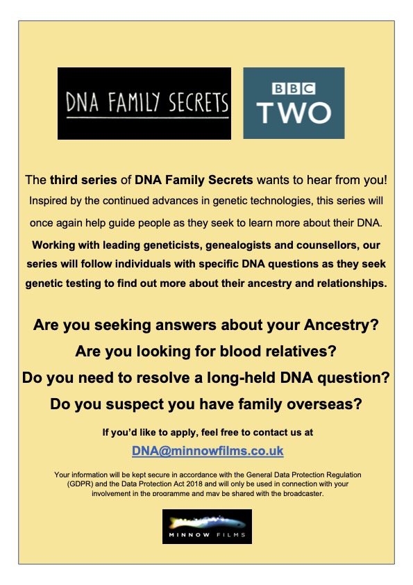 DNA Family Secrets series 3 is now open for applications! 🎥🧬

Are you seeking answers about your Ancestry?
Do you need to resolve a long-held DNA question?

We are looking for individuals with specific DNA questions to take part in the series.

Email: DNA@minnowfilms.co.uk 📧