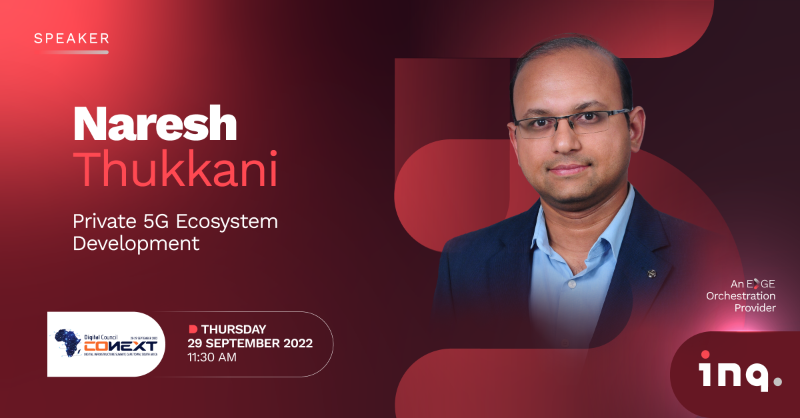 inq_Edge's tweet photo. Are you at the @digitalcouncil1's #CONEXT2022 today? If so, don't miss the presentations by @nareshthukkani and @vpramo_v in the Tower and 5G Stream today! https://t.co/szTMkYaj9M