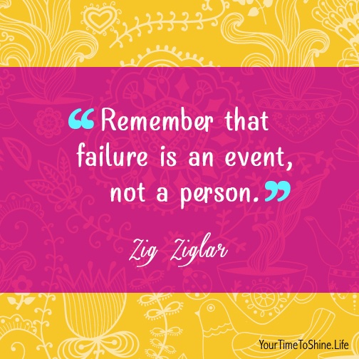 YrTimeToShine's tweet photo. You are NOT your failure! I'll be tweeting all about LEARNING FROM MISTAKES as part of this week's Coaching Theme. In what way have your mistakes made you stronger? #LifeLessons #NewLearning #NewMindSet #NewThinking #NewPatterns #NewBehavior https://t.co/49B1lToLOS