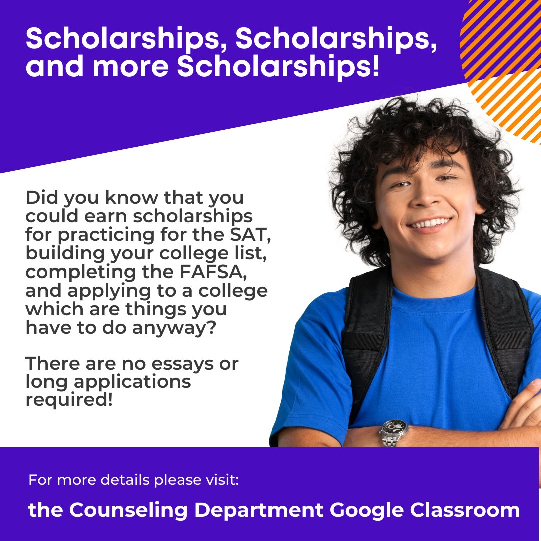 Need a Scholarship? Or 2 or 3?  Check out the details in the Counseling Department GC.