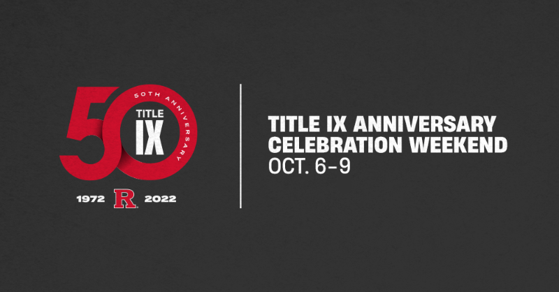 RUAthletics's tweet photo. The recognition of the 50th anniversary of Title IX continues with several celebratory events the weekend of October 6-9 honoring the past, present and future of women in athletics “On The Banks”. #RUTitleIX50