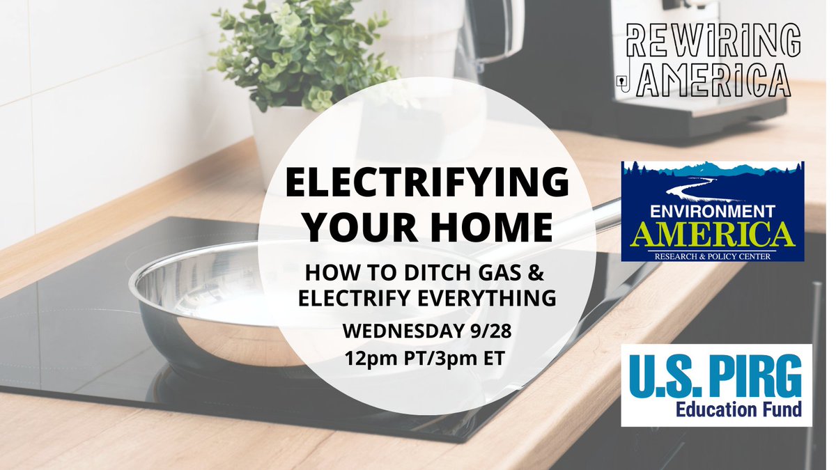 Join us for 'Electrifying your home' on Wed 9/28 at noon PT/3pm ET with @uspirg @envam and @rewiringamerica. We'll discuss how #inductionstoves, #heatpumps and #heatpumpwaterheaters can fight #climatechange and save you money! @MASSPIRG RSVP: bit.ly/electrifyhomee…