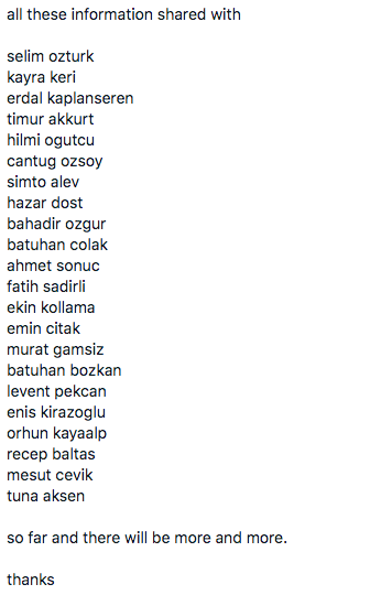 Bilgileri elinde bulunduran şahıs, benim de adımın olduğu bir liste yayınlamış. "Bu bilgilerin bazılarını listedeki isimlere gönderdim. Devamını da göndereceğim" diyor.