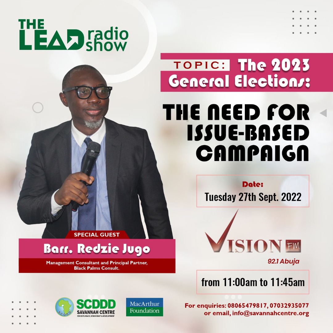 savannah_centre's tweet image. Stay tuned to @visionfmabuja_  tomorrow at 11:00am for another edition of the LEAD Radio show. Our guest shall be spotlighting on: The Need for Issue-Based Campaign as we gravitate into the #2023GeneralElections 

@PLACNG @macfound
