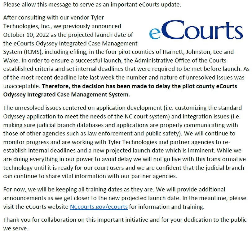 Important eCourts update: The October 10 launch date of the eCourts integrated case management system has been postponed to a date to be determined. Here is the memorandum from AOC Director Andrew Heath.  An email will be sent to lawyers shortly.  <a href="/WakeCountyBar/">Wake County Bar</a>