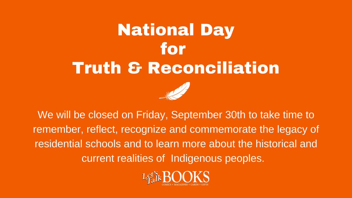 letstalkbooks's tweet photo. We will be closed on Friday, September 30th out of respect for the National Day of Truth and Reconciliation. #letstalkbooks #truthandreconciliation #respect https://t.co/EGx3CGyieD