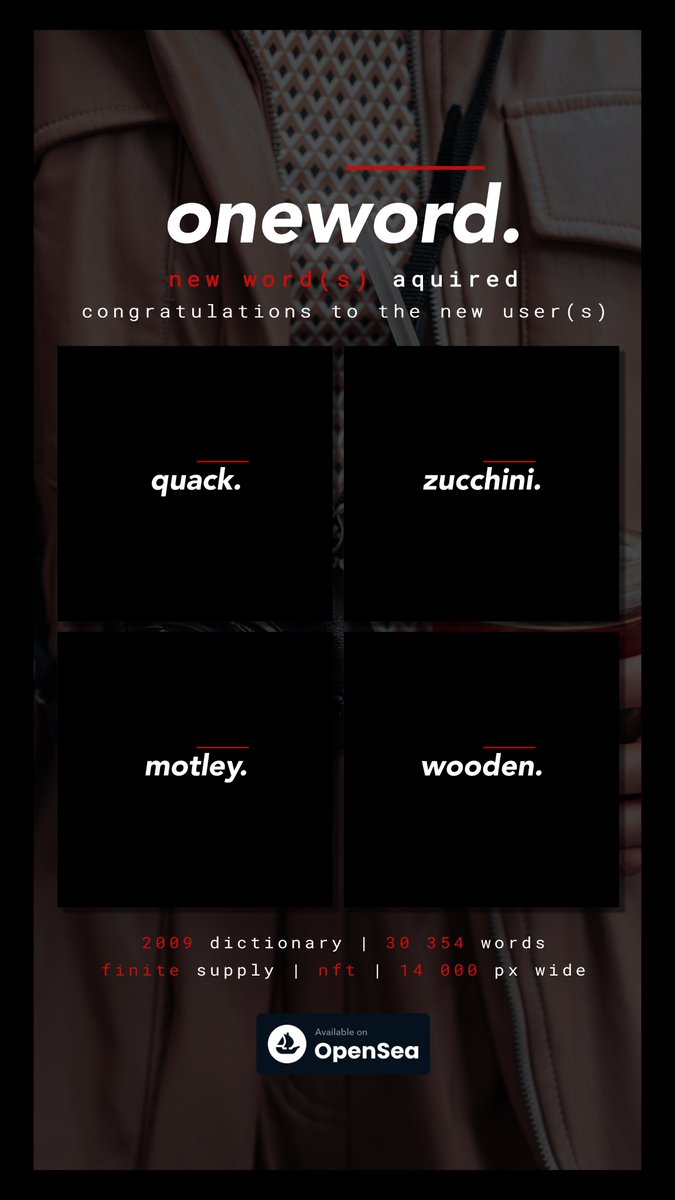 Congratulations to the new 
<a href="/OneWordHodl/">oneword</a>

  NFT owners. 🍾

word(s) acquired:
- quack.
- zucchini.
- motley.
- wooden.

#nft #onewordhodl #words #NFTs #opensea #OpenSeaNTF #collection #Hodlers